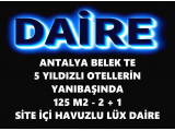 antalya belek te 5 yıldızlı otellerin hemen yanıbaşında site içinde olimpik yüzme havuzlu 2 + 1 125 m2 ultra lüx daire