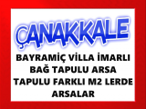 çanakkale bayramiç te villa imarlı - bağ tapulu - tarla tapulu farklı m2 lerde farklı fiyatlarla arsalar 