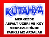 kütahya merkezde asfalt yol üzeri ve köy merkezinde farklı m2 lerde arsalar